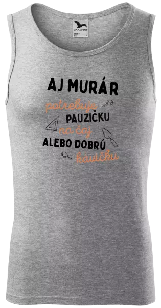 Pánske tielko Aj murár potrebuje pauzičku