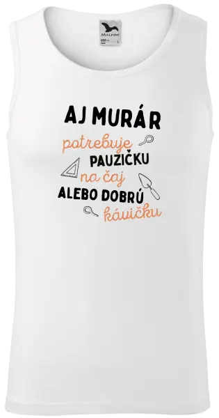 Pánske tielko Aj murár potrebuje pauzičku
