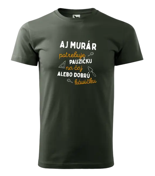 Pánske tričko Aj murár potrebuje pauzičku