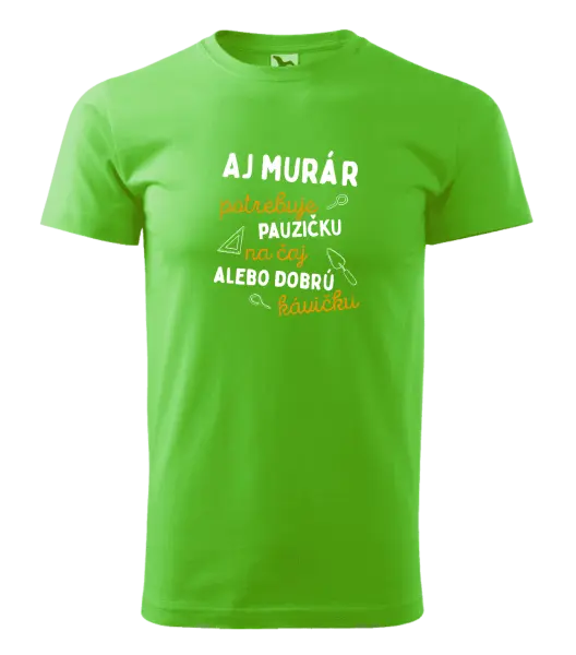 Pánske tričko Aj murár potrebuje pauzičku