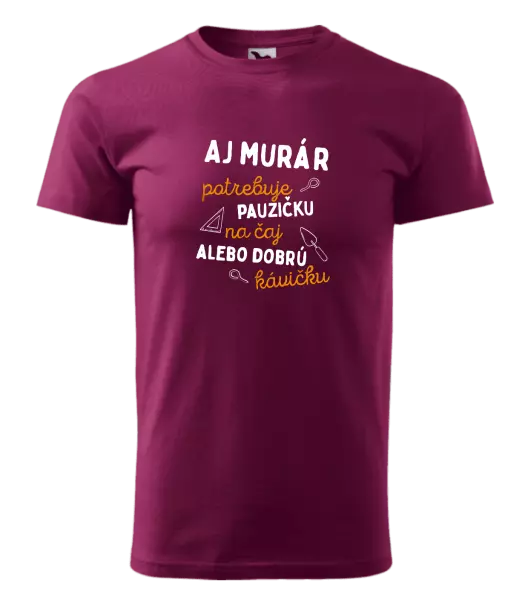 Pánske tričko Aj murár potrebuje pauzičku