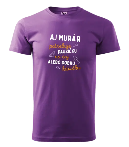 Pánske tričko Aj murár potrebuje pauzičku