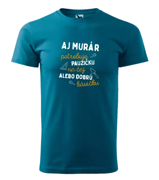 Pánske tričko Aj murár potrebuje pauzičku