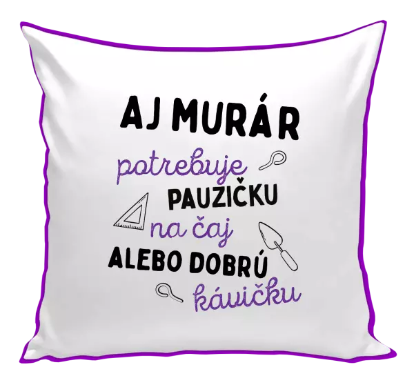 Vankúš Aj murár potrebuje pauzičku