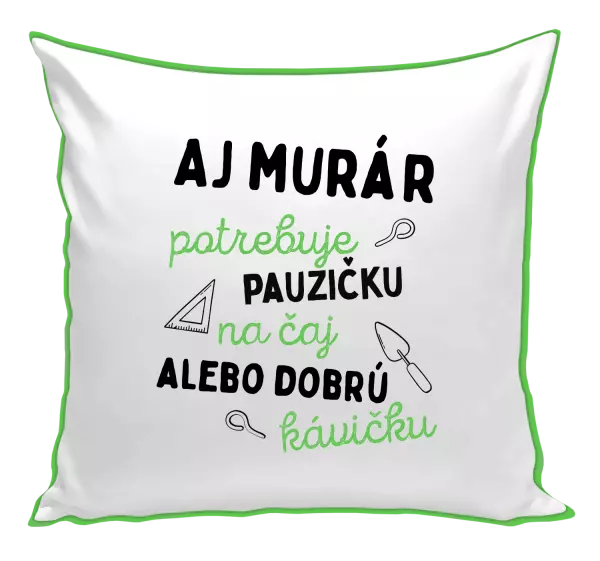 Vankúš Aj murár potrebuje pauzičku