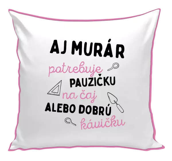 Vankúš Aj murár potrebuje pauzičku