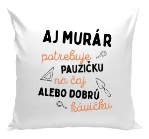 Vankúš Aj murár potrebuje pauzičku