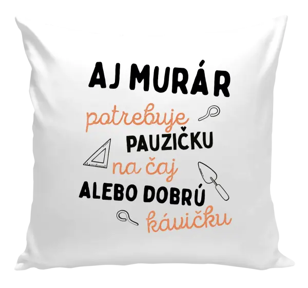Vankúš Aj murár potrebuje pauzičku