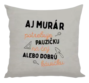 Vankúš Aj murár potrebuje pauzičku