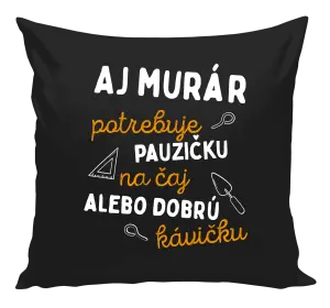 Vankúš Aj murár potrebuje pauzičku