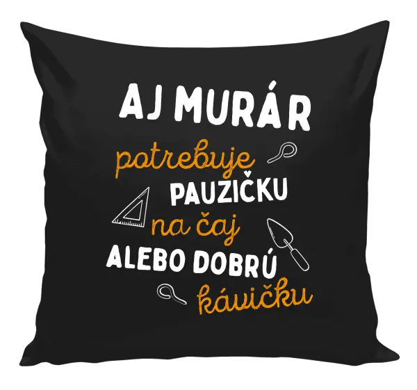 Vankúš Aj murár potrebuje pauzičku