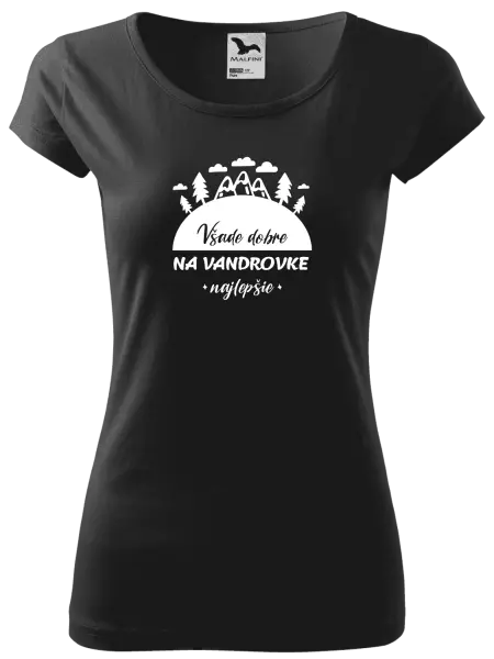 Dámske tričko Všade dobre na vandrovke najlepšie