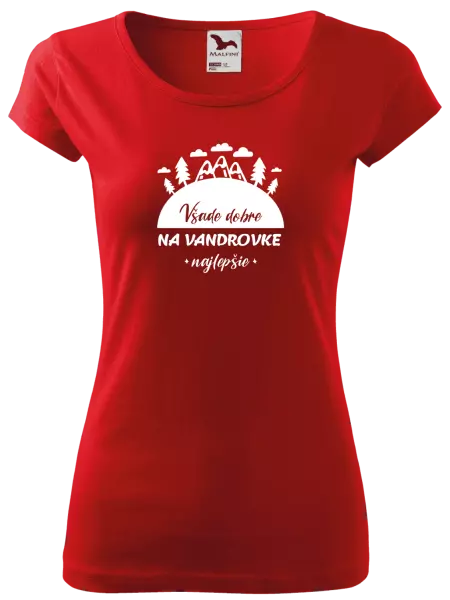 Dámske tričko Všade dobre na vandrovke najlepšie