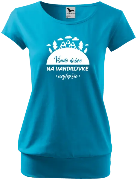 Dámske tričko Všade dobre na vandrovke najlepšie