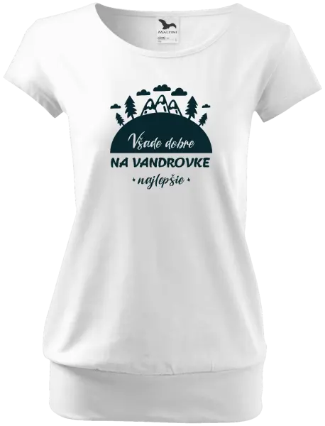 Dámske tričko Všade dobre na vandrovke najlepšie