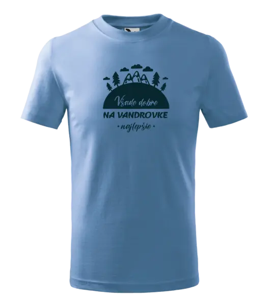 Detské tričko Všade dobre na vandrovke najlepšie