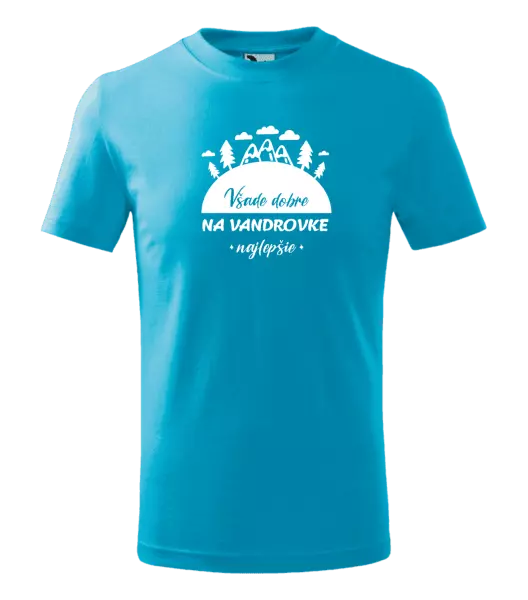 Detské tričko Všade dobre na vandrovke najlepšie