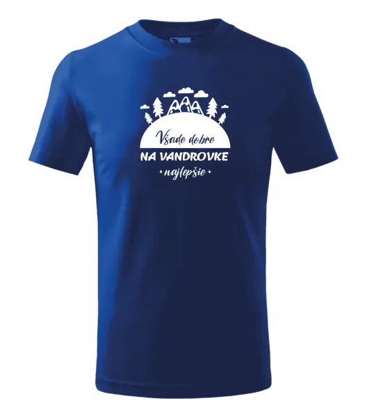Detské tričko Všade dobre na vandrovke najlepšie
