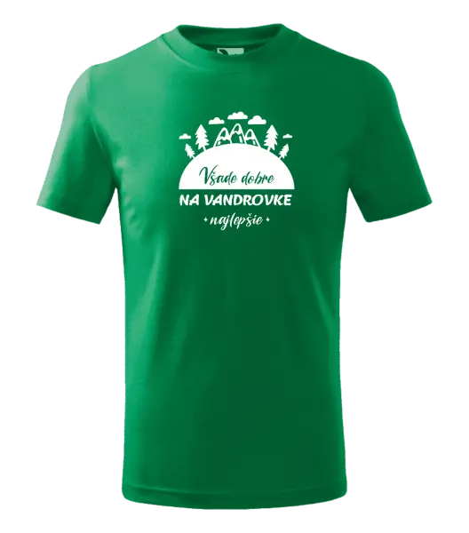 Detské tričko Všade dobre na vandrovke najlepšie