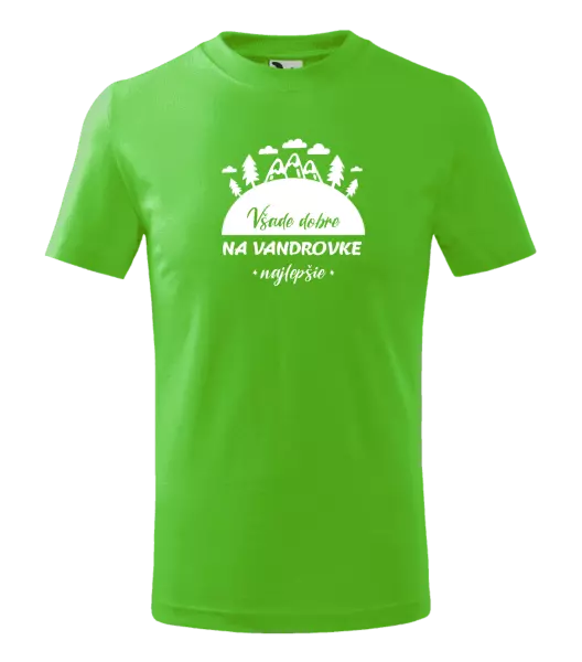 Detské tričko Všade dobre na vandrovke najlepšie