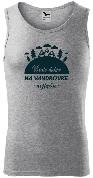 Pánske tielko Všade dobre na vandrovke najlepšie