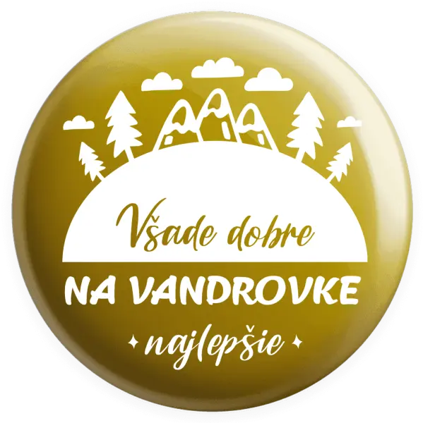 Placka Všade dobre na vandrovke najlepšie