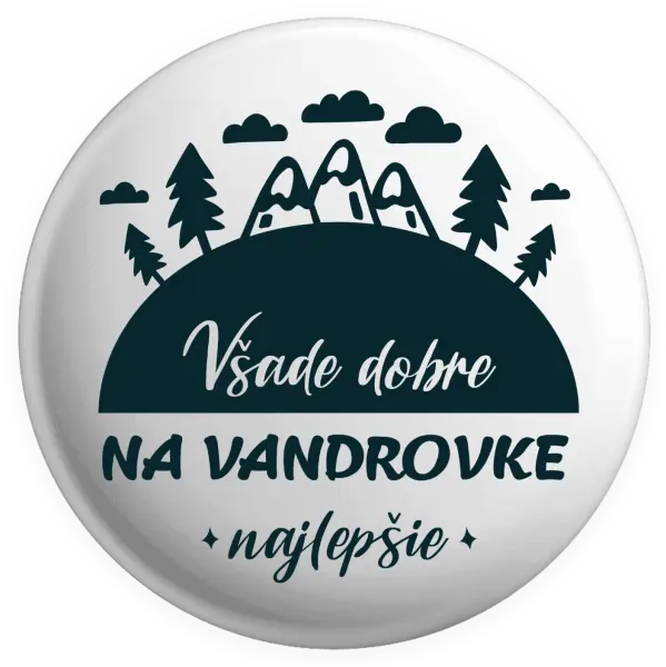 Placka Všade dobre na vandrovke najlepšie