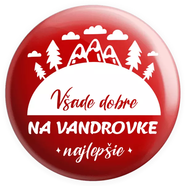 Placka Všade dobre na vandrovke najlepšie