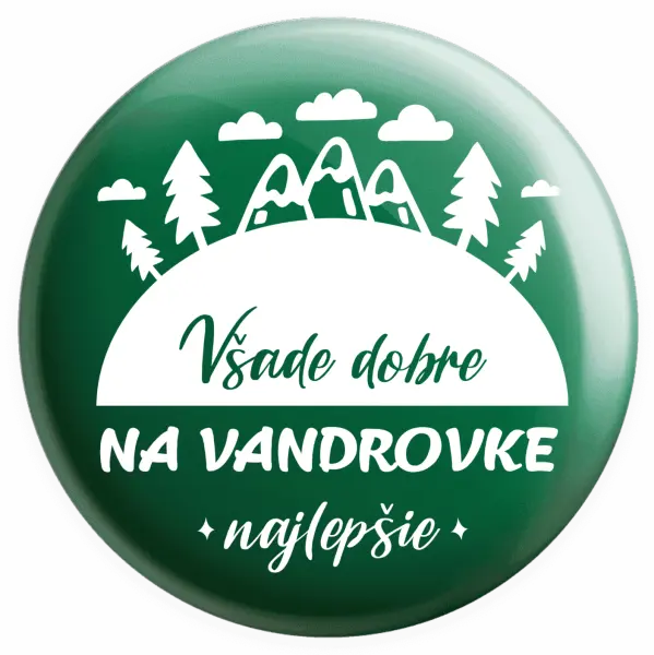 Placka Všade dobre na vandrovke najlepšie