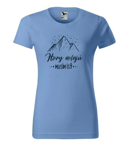 Dámske tričko Hory volajú, musím ísť 