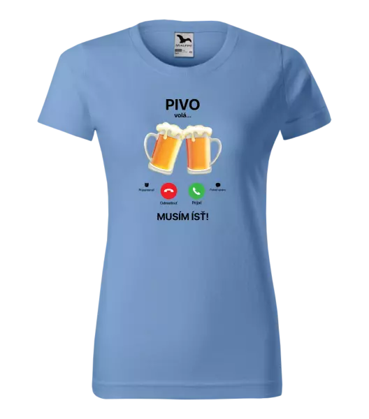 Dámske tričko Pivo volá... musím ísť!
