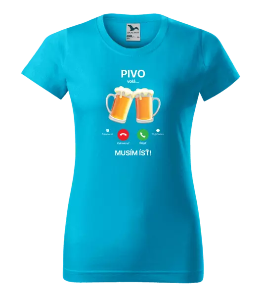 Dámske tričko Pivo volá... musím ísť!