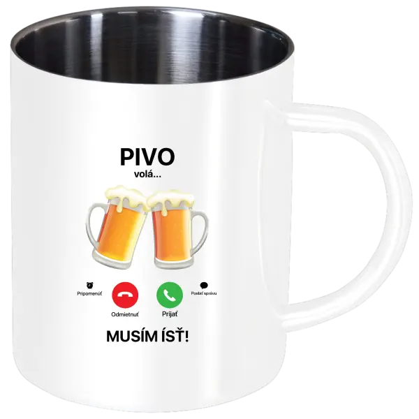 Nerezový hrnček Pivo volá... musím ísť!