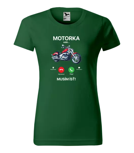 Dámske tričko Motorka volá... musím ísť!