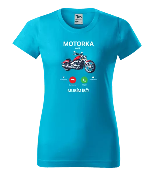 Dámske tričko Motorka volá... musím ísť!