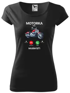 Dámske tričko Motorka volá... musím ísť!