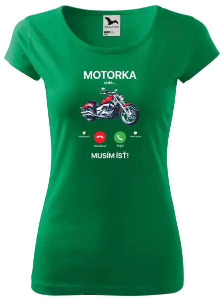 Dámske tričko Motorka volá... musím ísť!