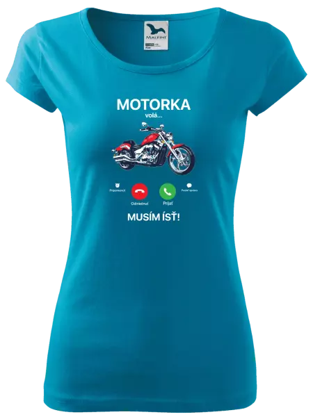 Dámske tričko Motorka volá... musím ísť!