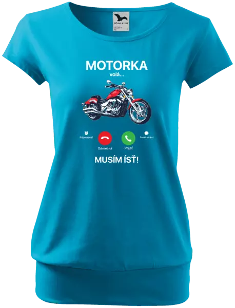 Dámske tričko Motorka volá... musím ísť!