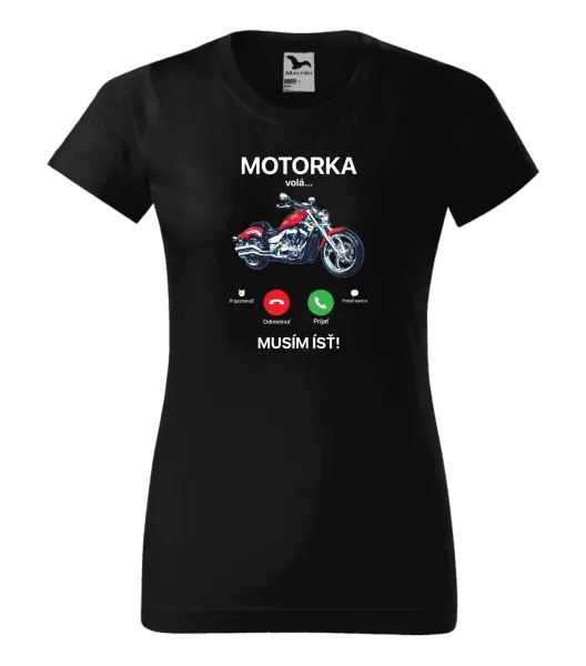 Dámske tričko Motorka volá... musím ísť!