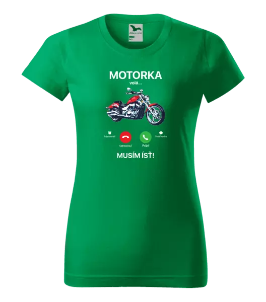 Dámske tričko Motorka volá... musím ísť!
