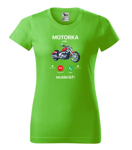 Dámske tričko Motorka volá... musím ísť!