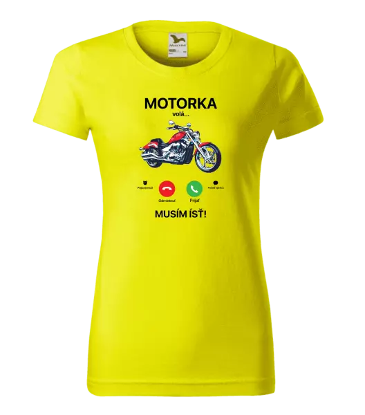 Dámske tričko Motorka volá... musím ísť!