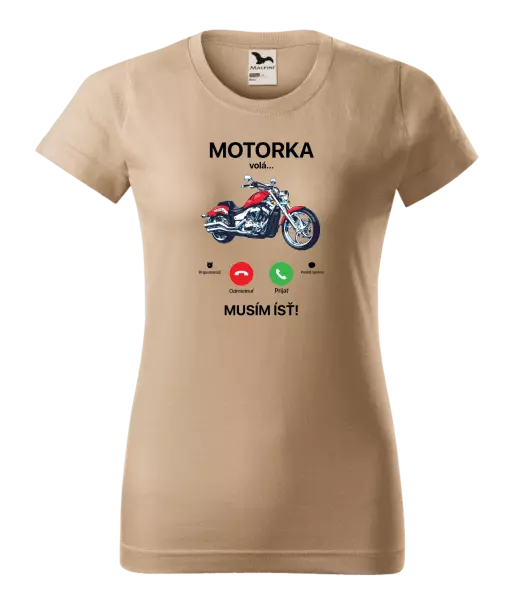 Dámske tričko Motorka volá... musím ísť!