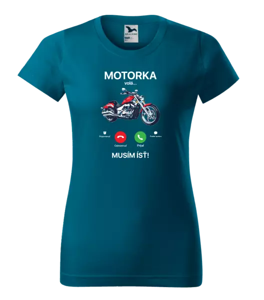 Dámske tričko Motorka volá... musím ísť!