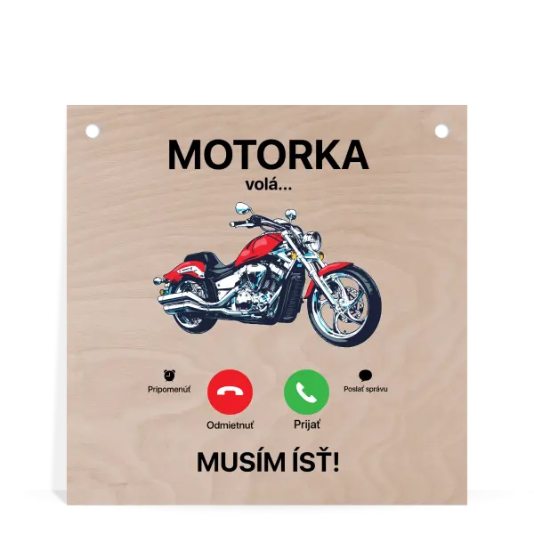 Drevená ceduľka Motorka volá... musím ísť!