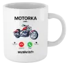 Hrnček Motorka volá... musím ísť!