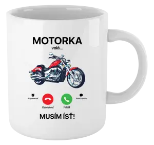 Hrnček Motorka volá... musím ísť!