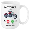Hrnček Motorka volá... musím ísť!