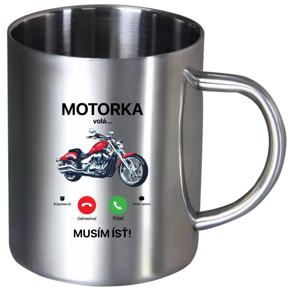 Nerezový hrnček Motorka volá... musím ísť!